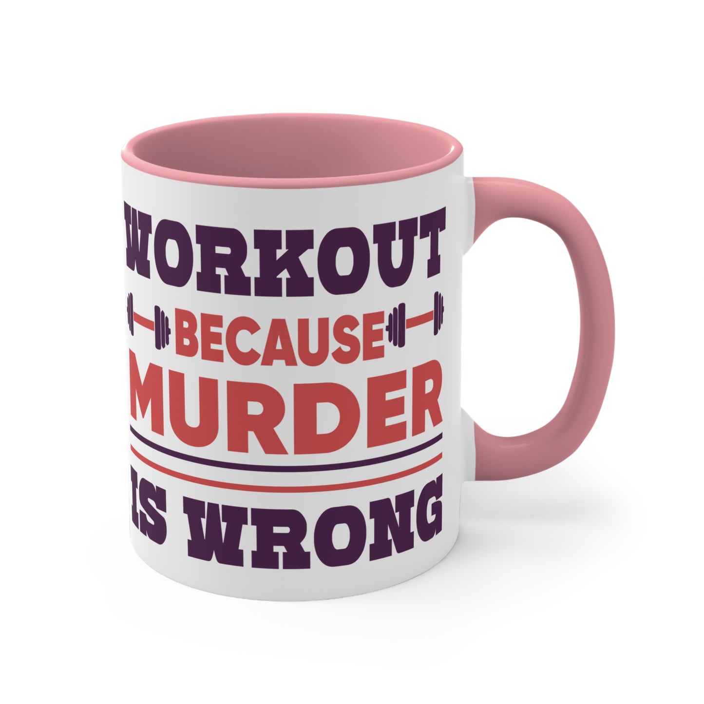 Murder is Wrong Workout Colorful Accent Mug 11oz - For Gym Fitness Enthusiasts