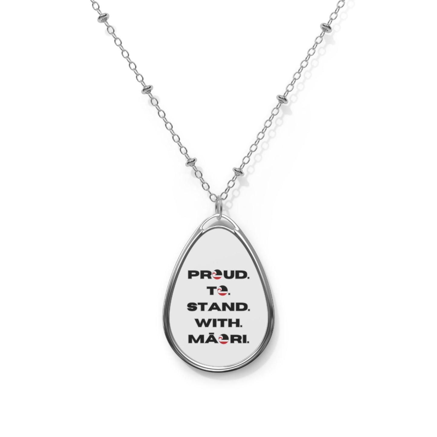 Proud. To. Stand. With. Māori. Oval Necklace