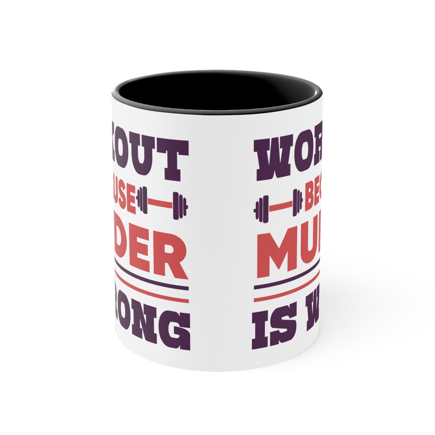 Murder is Wrong Workout Colorful Accent Mug 11oz - For Gym Fitness Enthusiasts