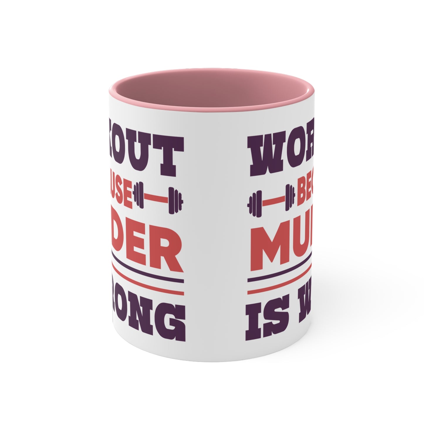 Murder is Wrong Workout Colorful Accent Mug 11oz - For Gym Fitness Enthusiasts