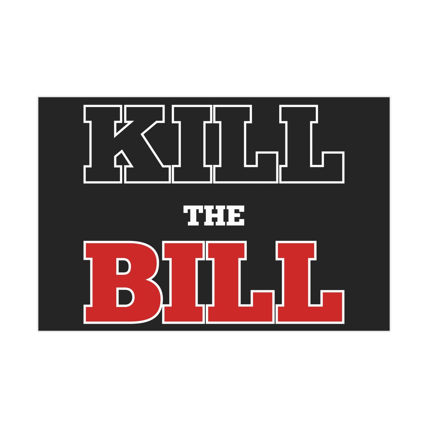 Kill The Bill Unframed Prints - black