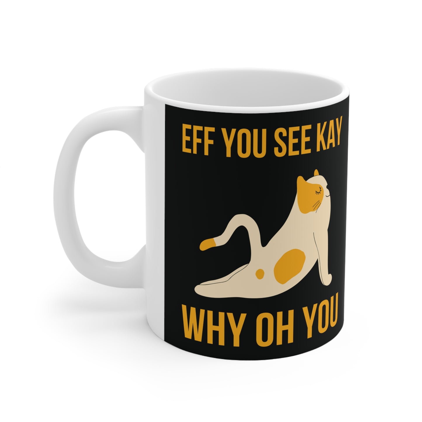 Eff You See Kay Why Oh You Ceramic Coffee Cups, 11oz