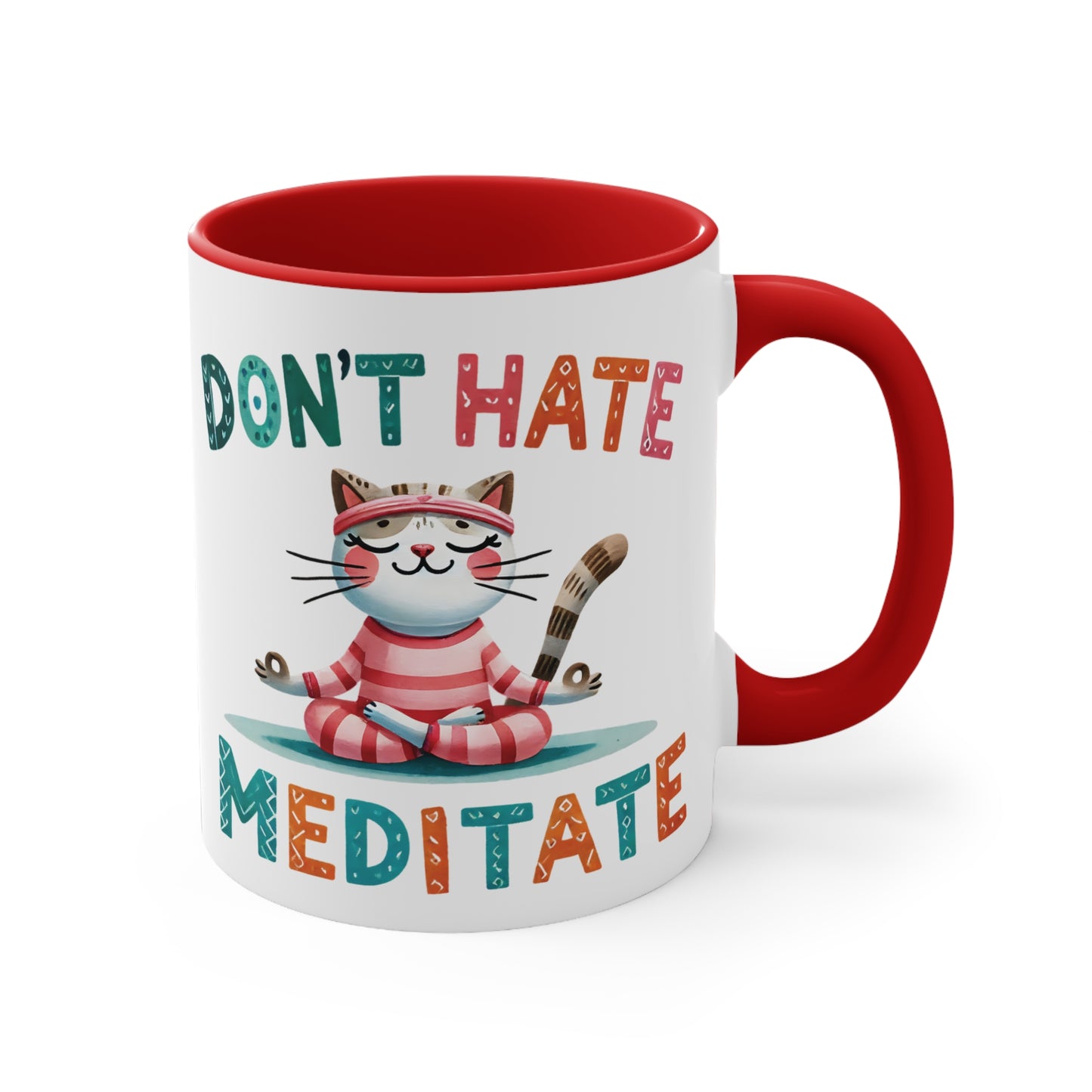 Don't Hate Meditate Color Accent Mug 11oz - Zen Meditation Gift