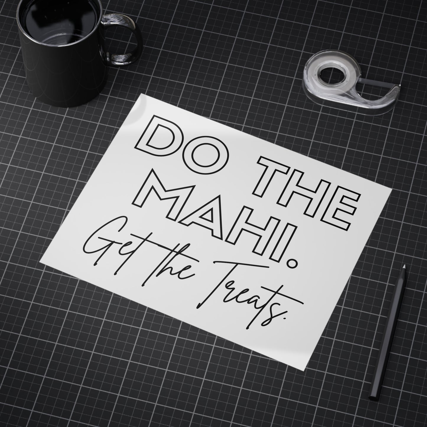 Do The Mahi. Get The Treats. Unframed Prints - white