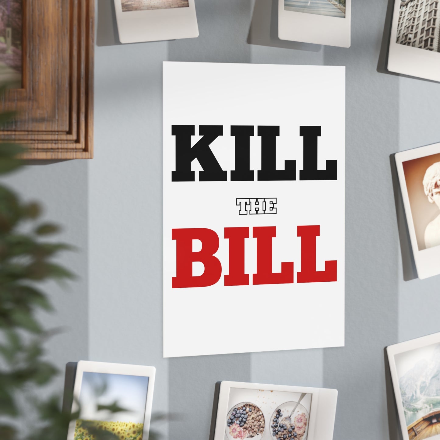 Kill The Bill Unframed Prints - white