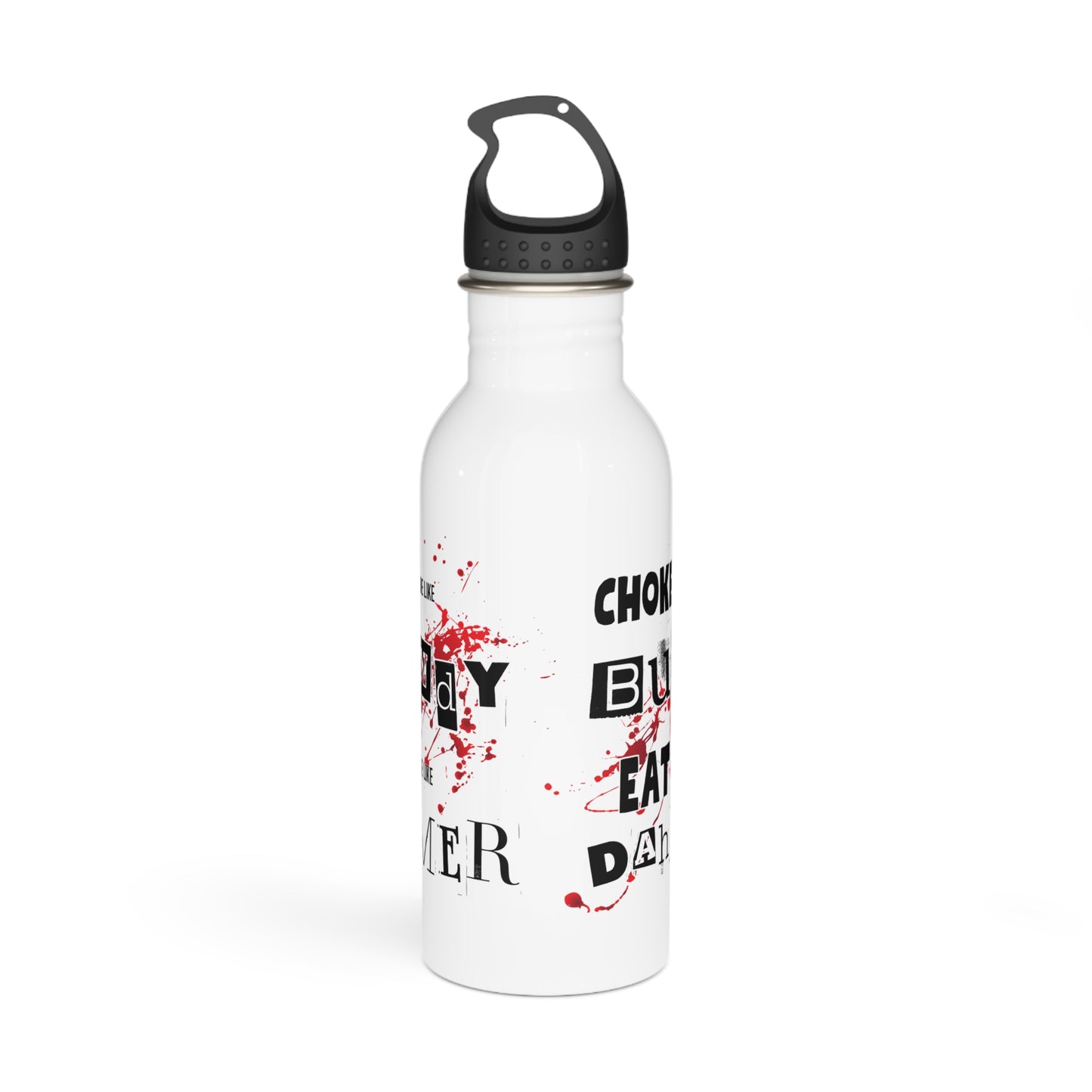 Choke Me Like Bundy Eat Me Like Dahmer Stylish Stainless Steel Water Bottle - Eco-Friendly, Durable, Perfect for On-the-Go - White