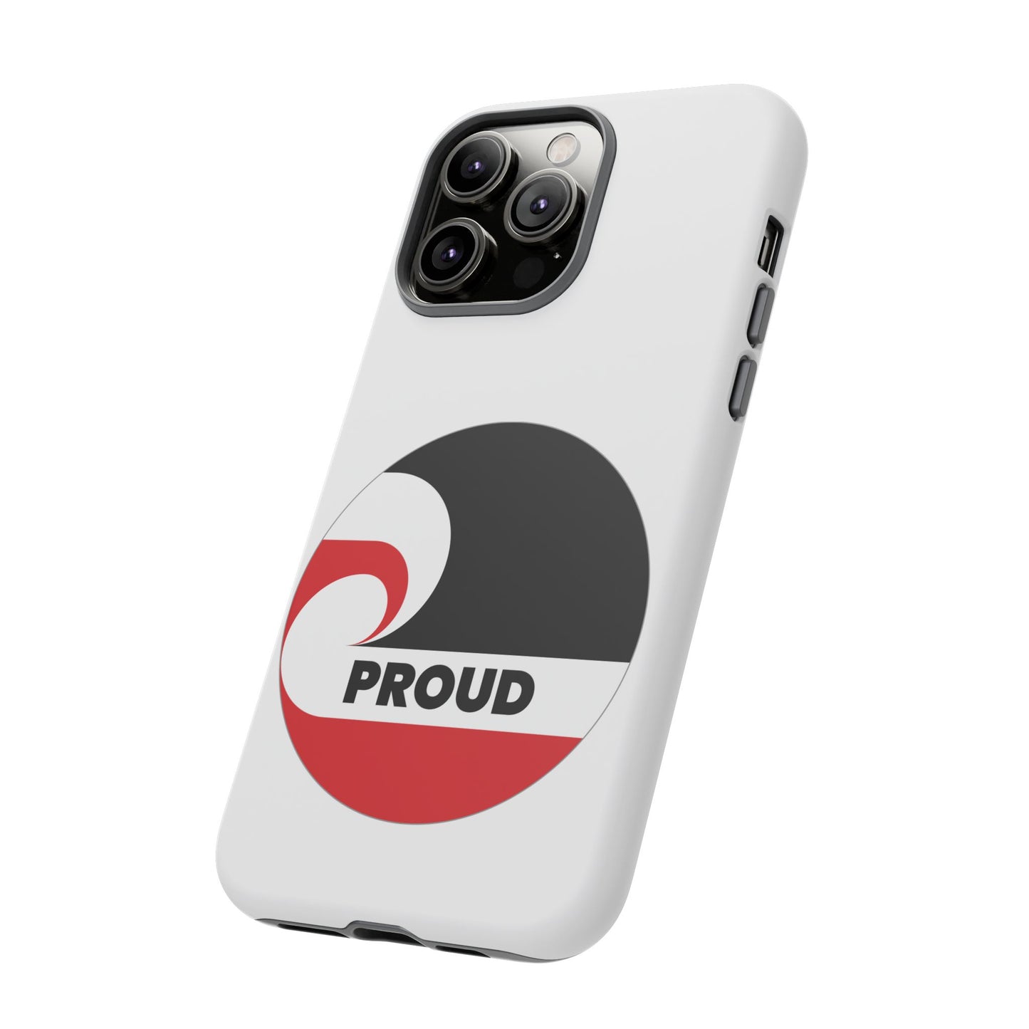 PROUD Tough Cases iPhone/Google Pixel/Samsung Galaxy