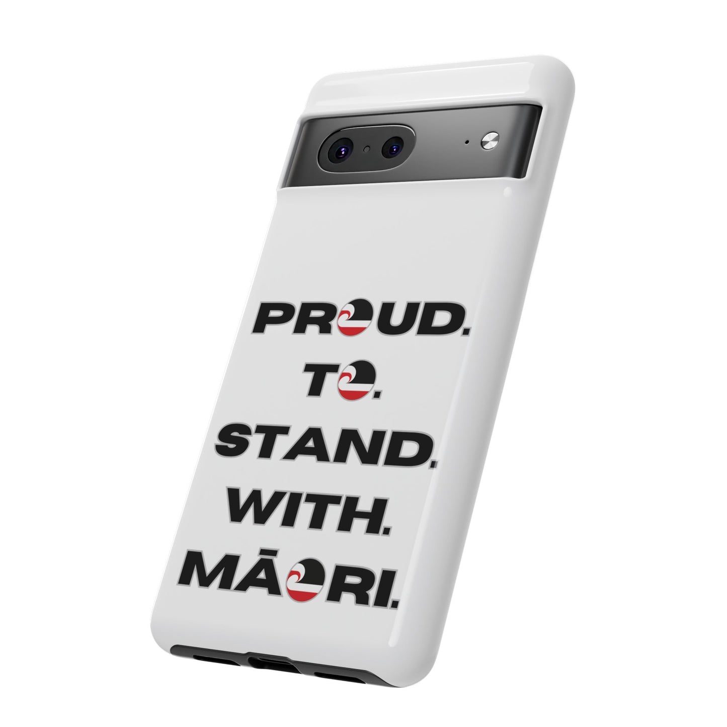 Proud. To. Stand. With. Māori. Tough Cases iPhone/Google Pixel/Samsung Galaxy