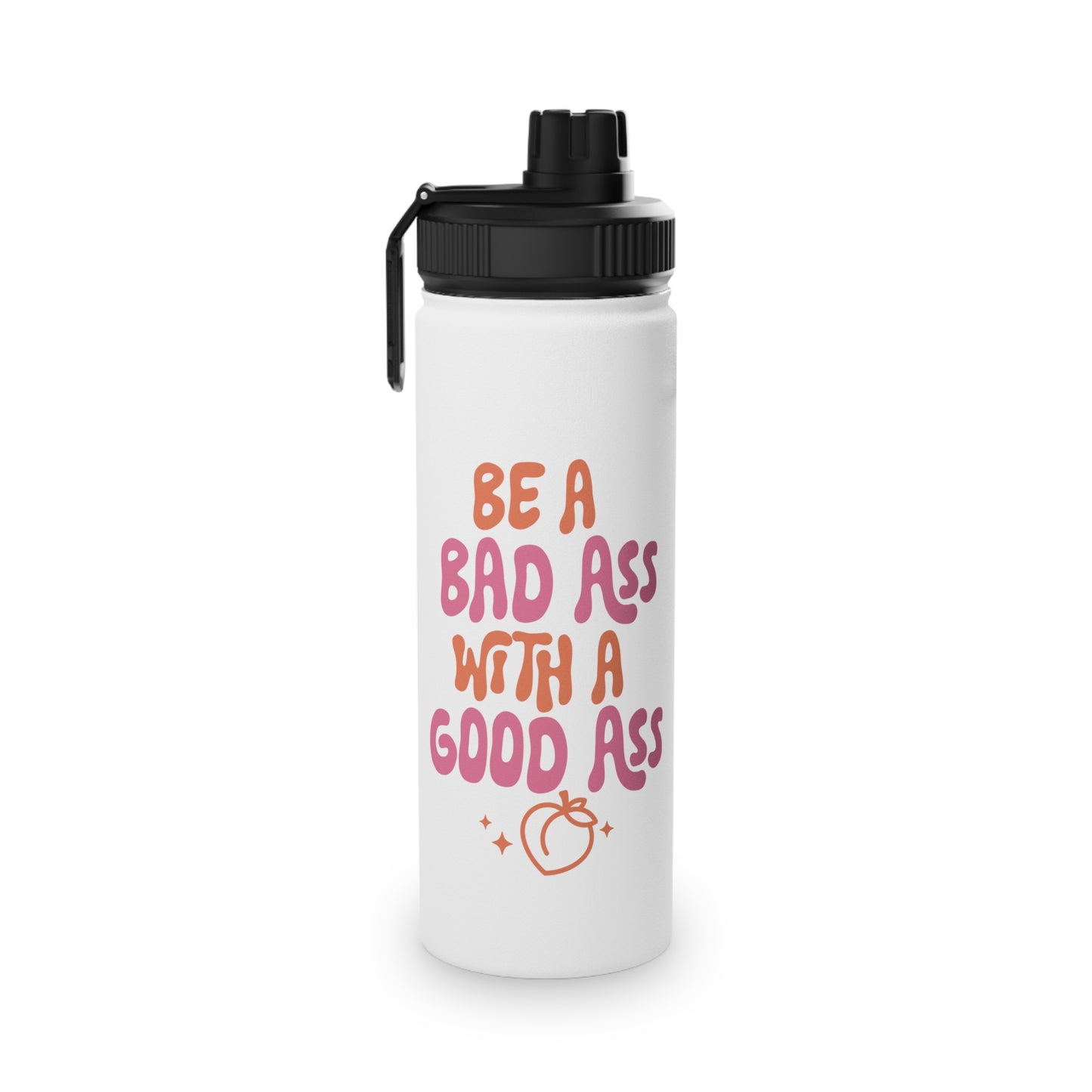 Be a Bad Ass... Stainless Steel Sports Water Bottle - 3 sizes