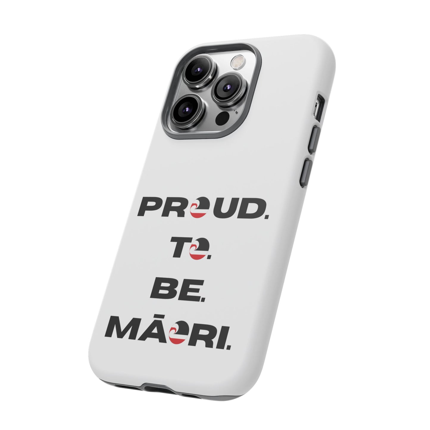 Proud. To. Be. Māori. Tough Cases iPhone/Google Pixel/Samsung Galaxy