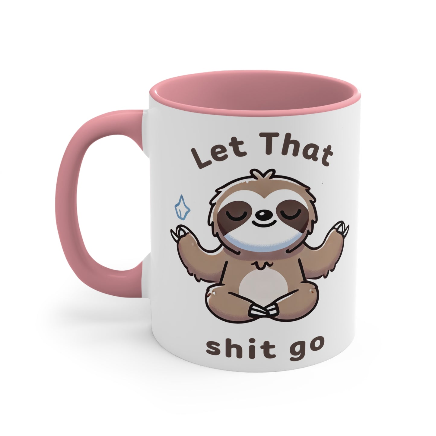 Let That Shit Go Color Accent Mug 11oz - Zen Meditation Gift