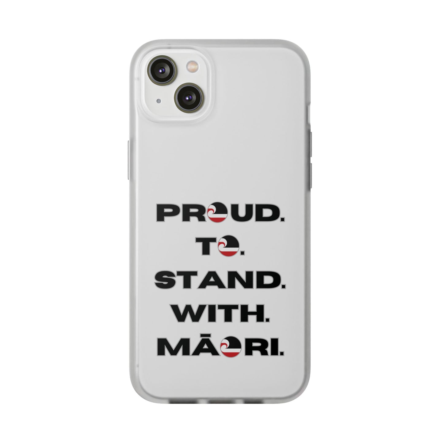 Proud. To. Stand. With. Māori. Flexi Cases - iPhone/Samsung Galaxy