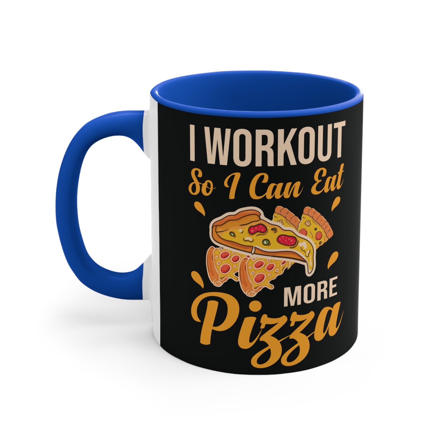 More Pizza Workout Colorful Accent Mug 11oz - For Gym Fitness Enthusiasts