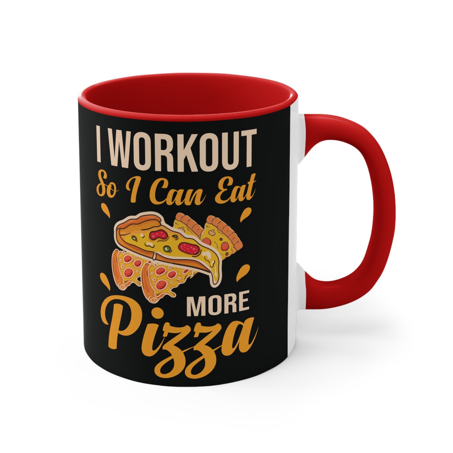 More Pizza Workout Colorful Accent Mug 11oz - For Gym Fitness Enthusiasts