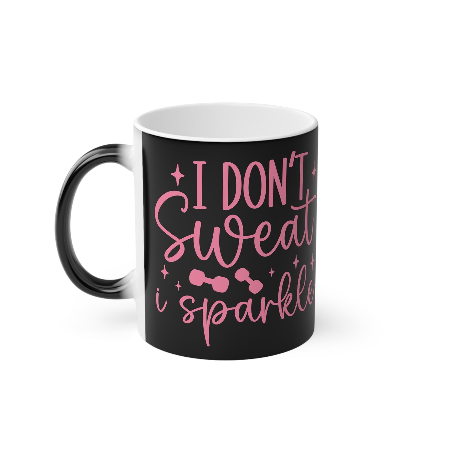 I Don't Sweat I Sparkle Magic Mug - Color Changing Mug for Fitness Enthusiasts