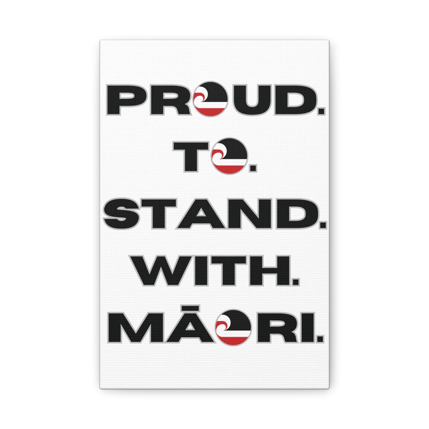 Proud. To. Stand. With. Māori. Classic Canvas - White