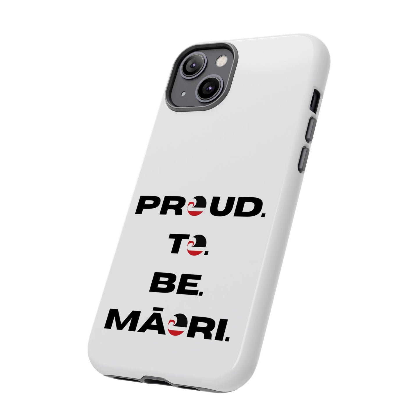 Proud. To. Be. Māori. Tough Cases iPhone/Google Pixel/Samsung Galaxy