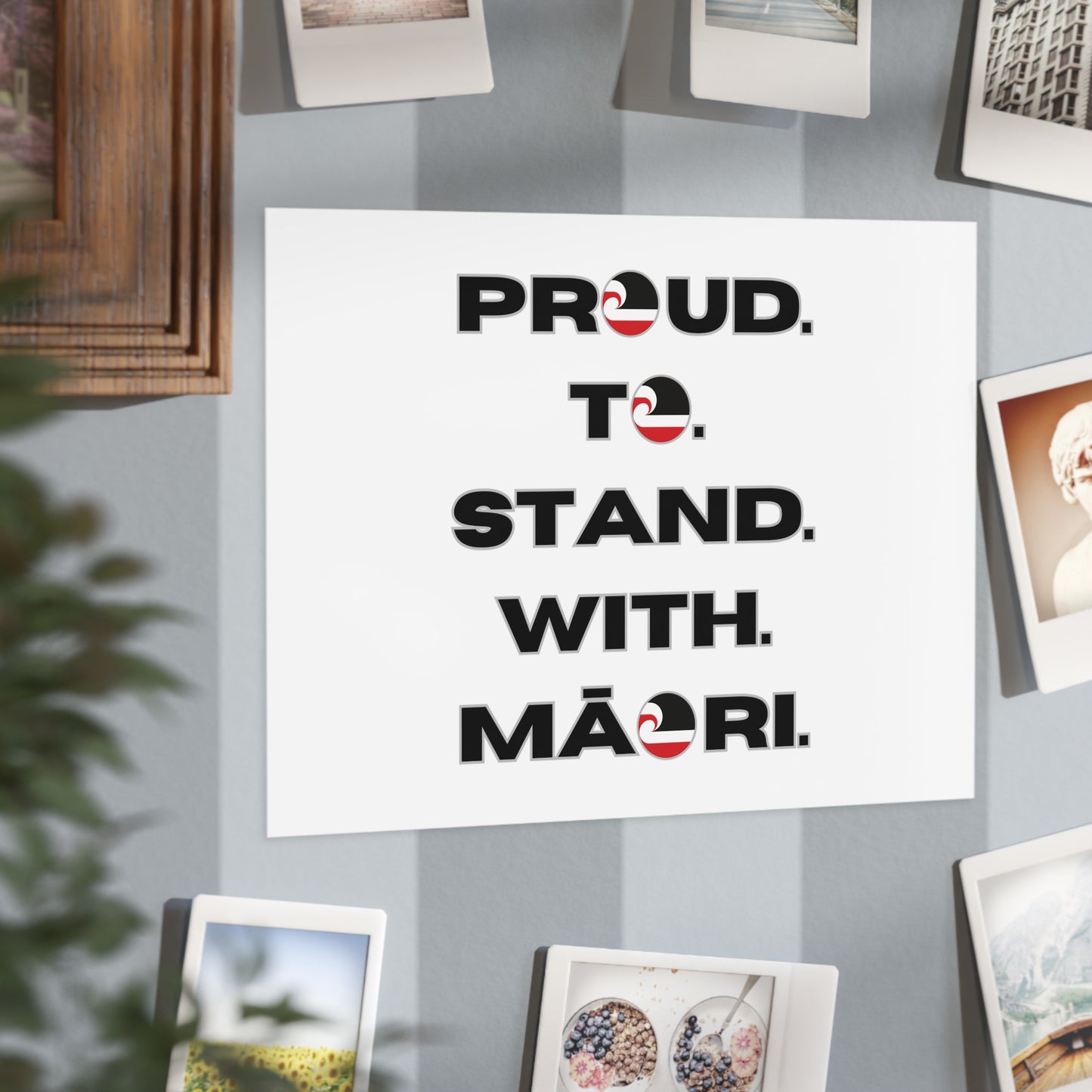 Proud. To. Stand. With. Māori. Unframed Prints - white