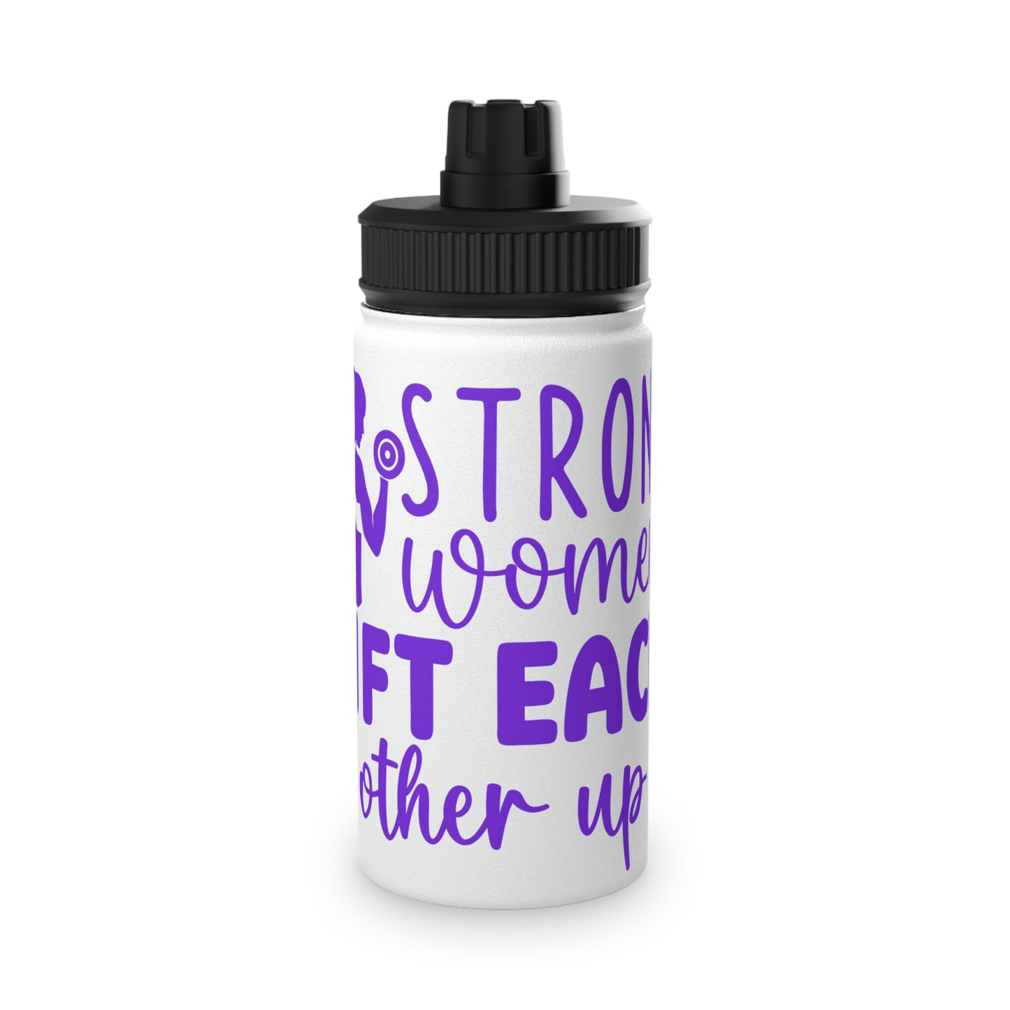 Strong Women Lift Each Other Up Stainless Steel Sports Water Bottle - 3 sizes