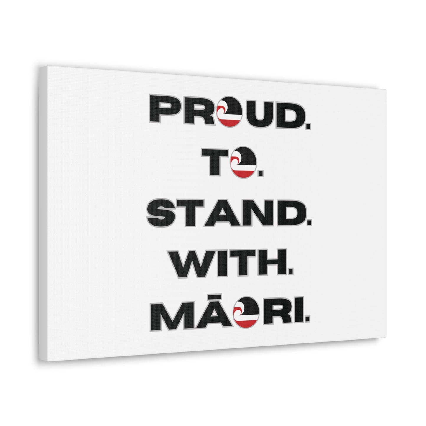 Proud. To. Stand. With. Māori. Classic Canvas - White