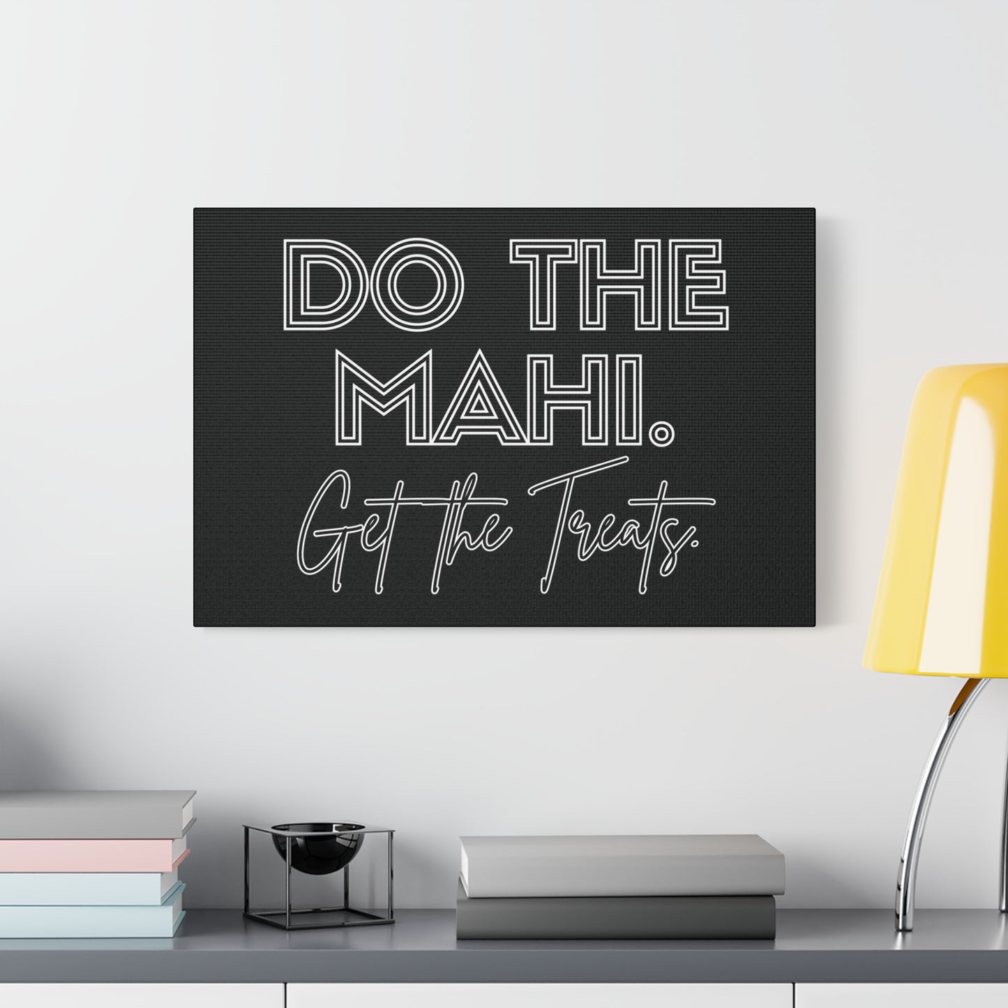 Do The Mahi. Get The Treats Classic Canvas - Black