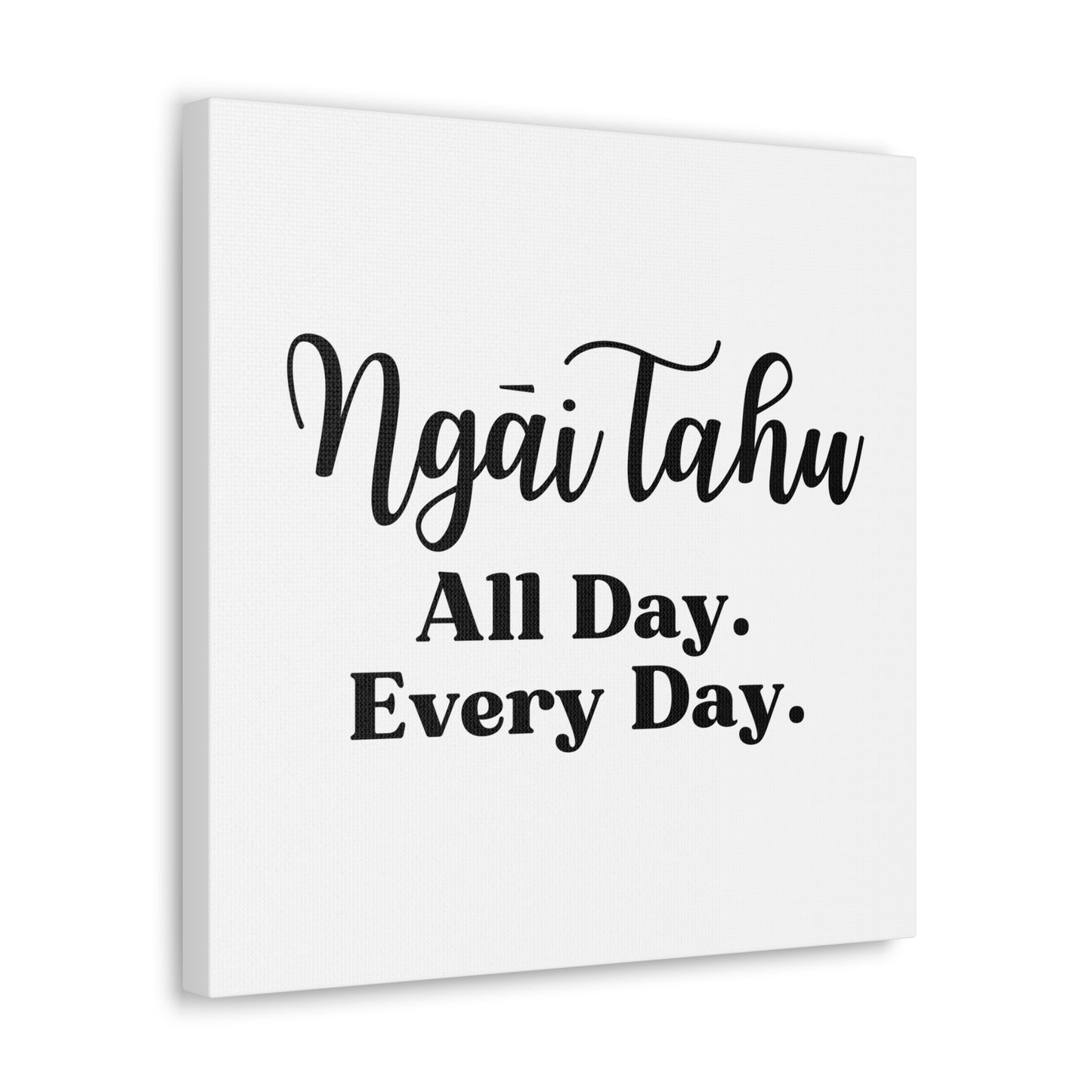 Ngāi Tahu All Day. Every Day. Classic Canvas