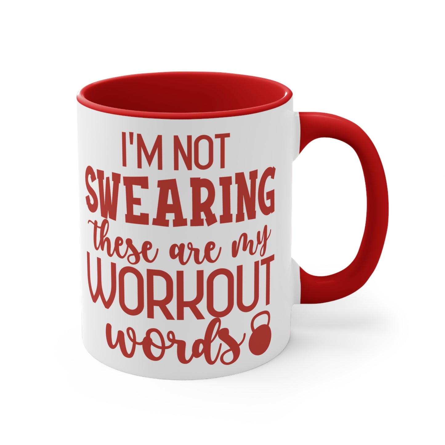 I'm Not Swearing... Workout Colorful Accent Mug 11oz - For Gym Fitness Enthusiasts