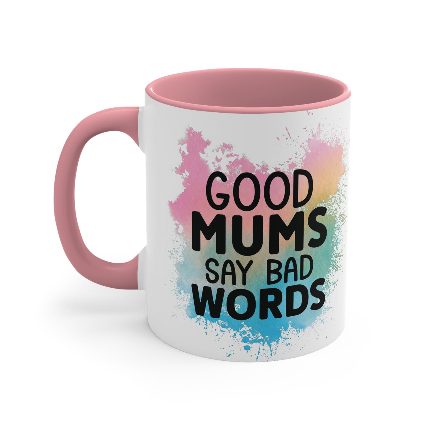 Godd Mums Say Bad Words Colorful Accent Mug 11oz - For Adults Only