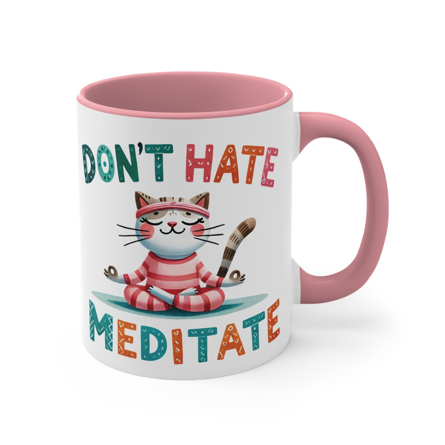 Don't Hate Meditate Color Accent Mug 11oz - Zen Meditation Gift