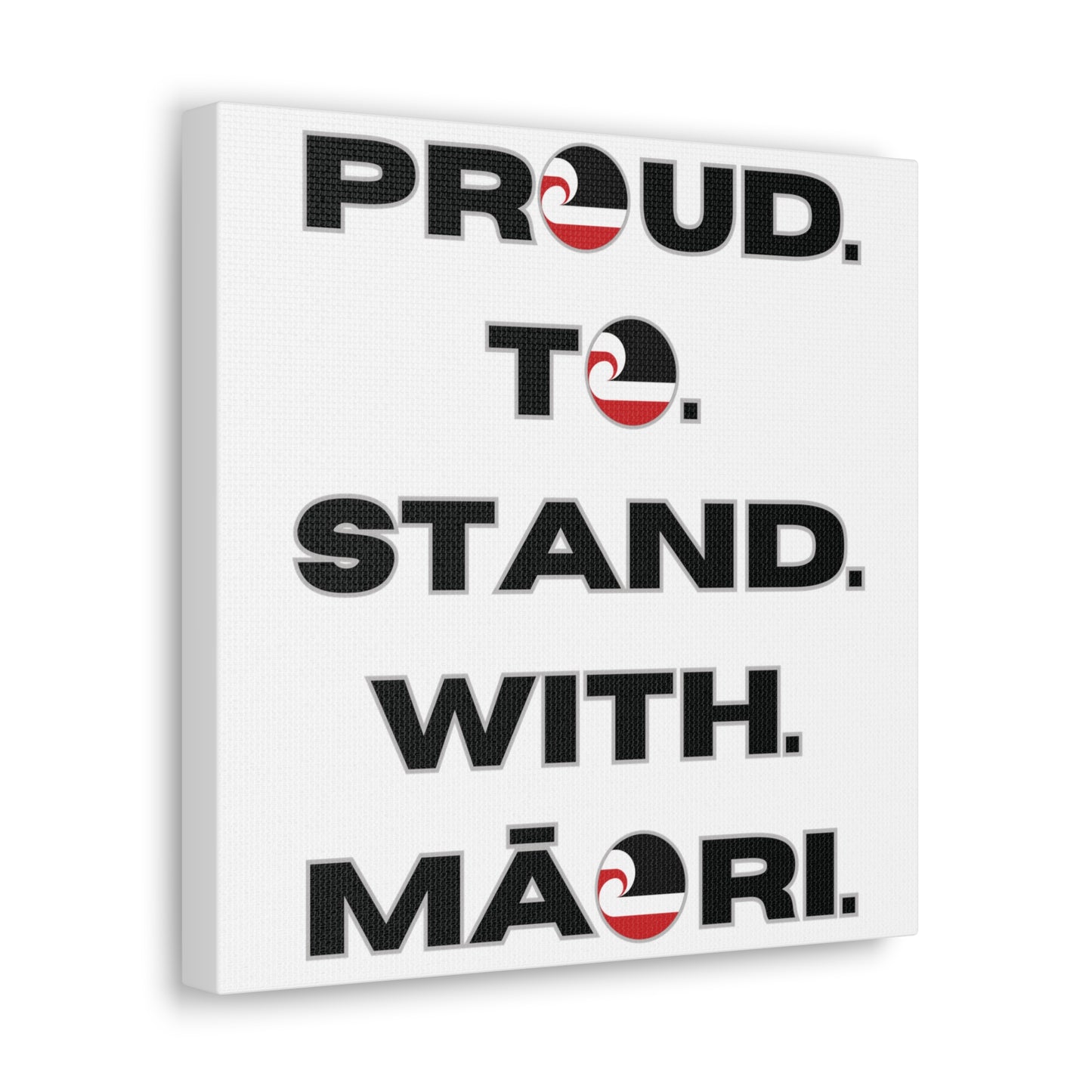 Proud. To. Stand. With. Māori. Classic Canvas - White