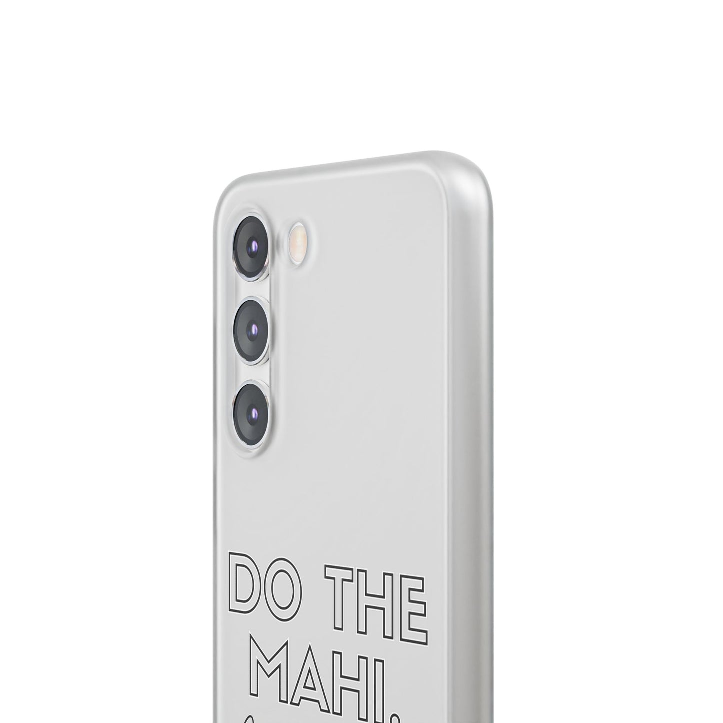 Do The Mahi. Get The Treats Flexi Cases - iPhone/Samsung Galaxy