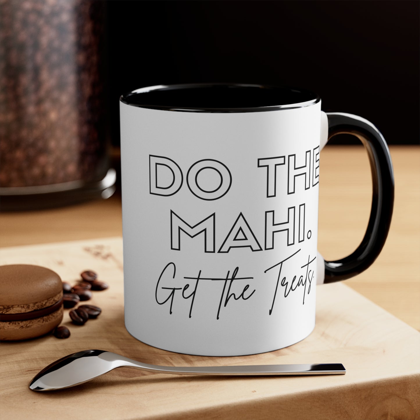 Do The Mahi. Get The Treats. Colorful Accent Mugs, 11oz (330 ml)