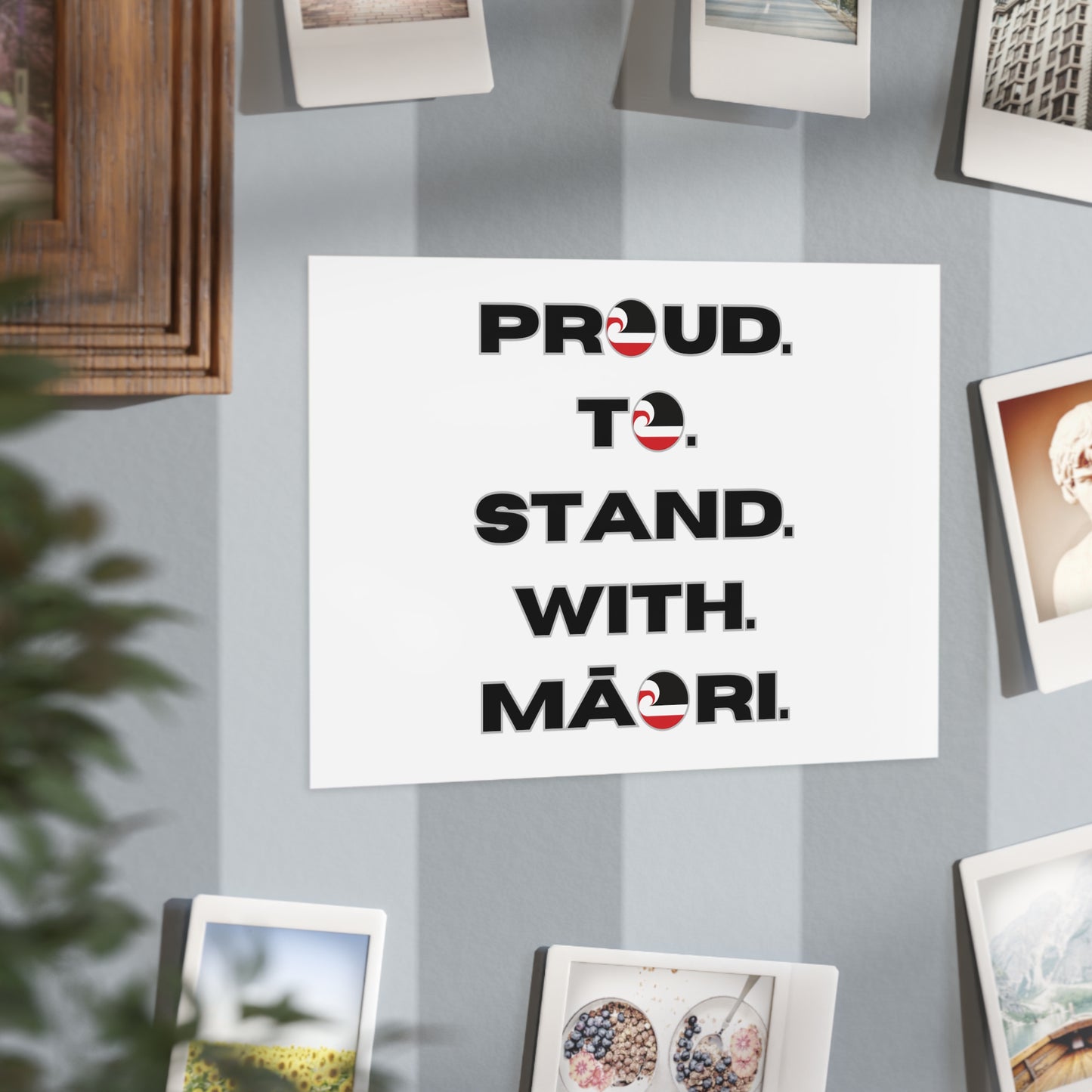 Proud. To. Stand. With. Māori. Unframed Prints - white