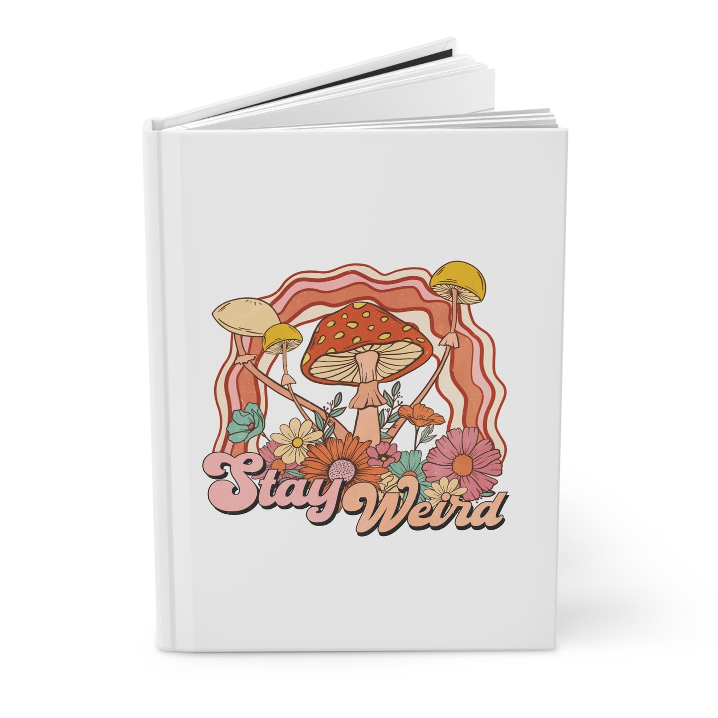 Stay Weird Hardcover Journal Matte