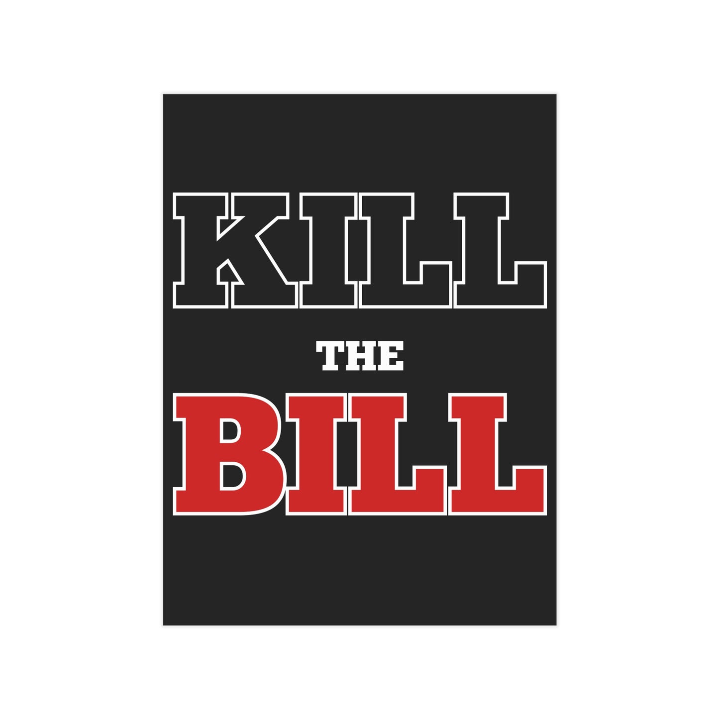 Kill The Bill Unframed Prints - black