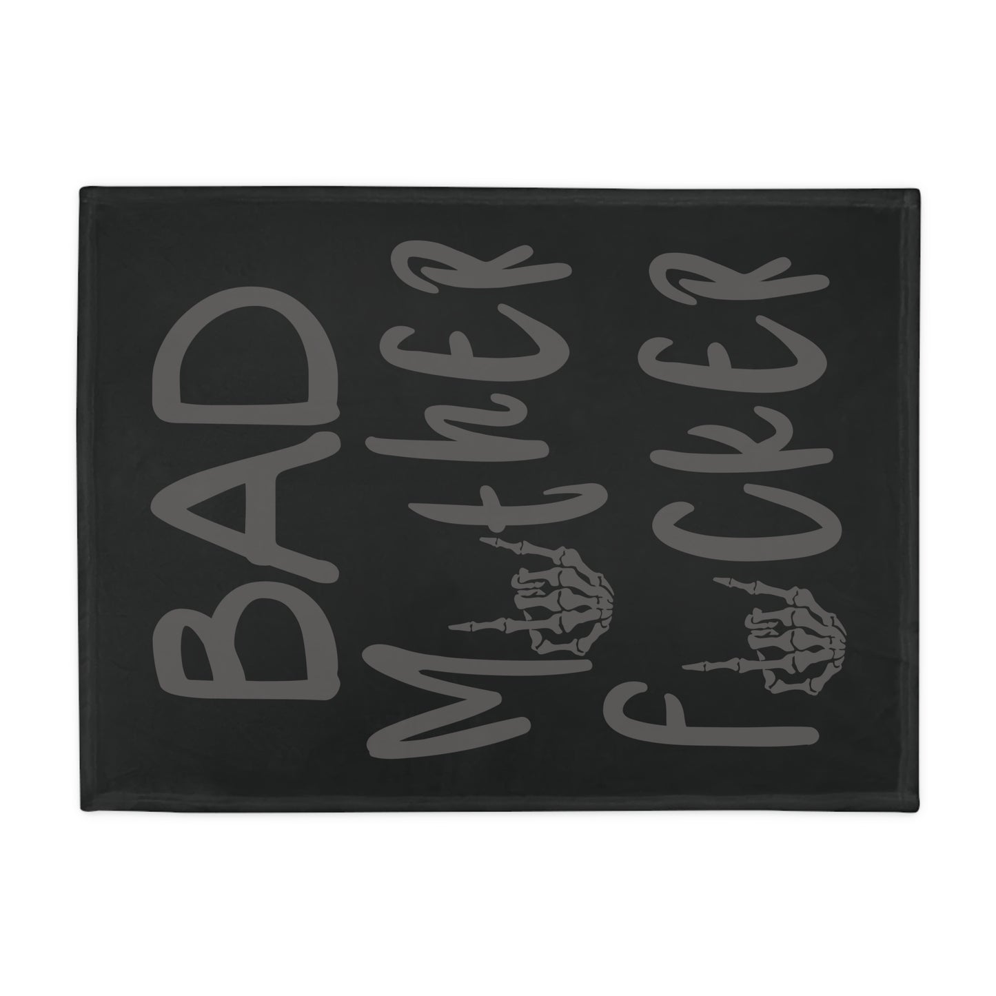 Bad Mother F#*ker Plush Fleece Blanket - Black & Grey