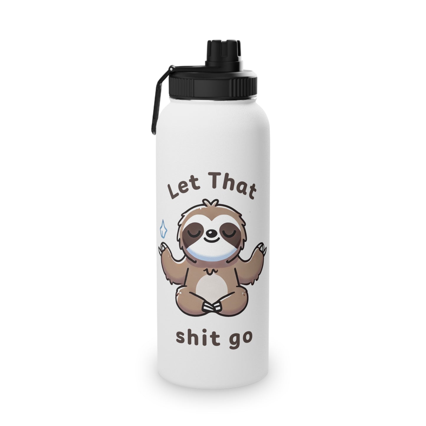 Let That Shit Go Stainless Steel Water Bottle - # Sizes