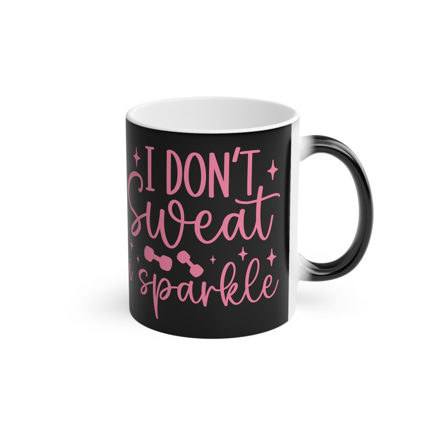 I Don't Sweat I Sparkle Magic Mug - Color Changing Mug for Fitness Enthusiasts