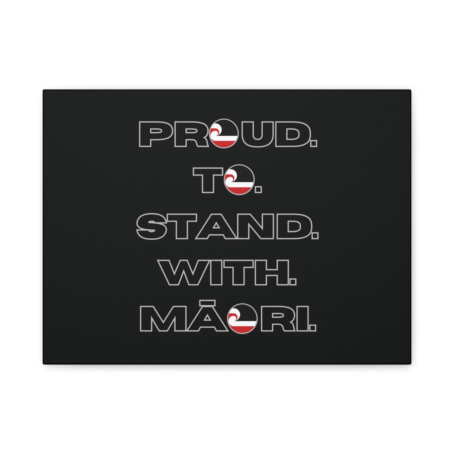 Proud. To. Stand. With. Māori. Classic Canvas - Black