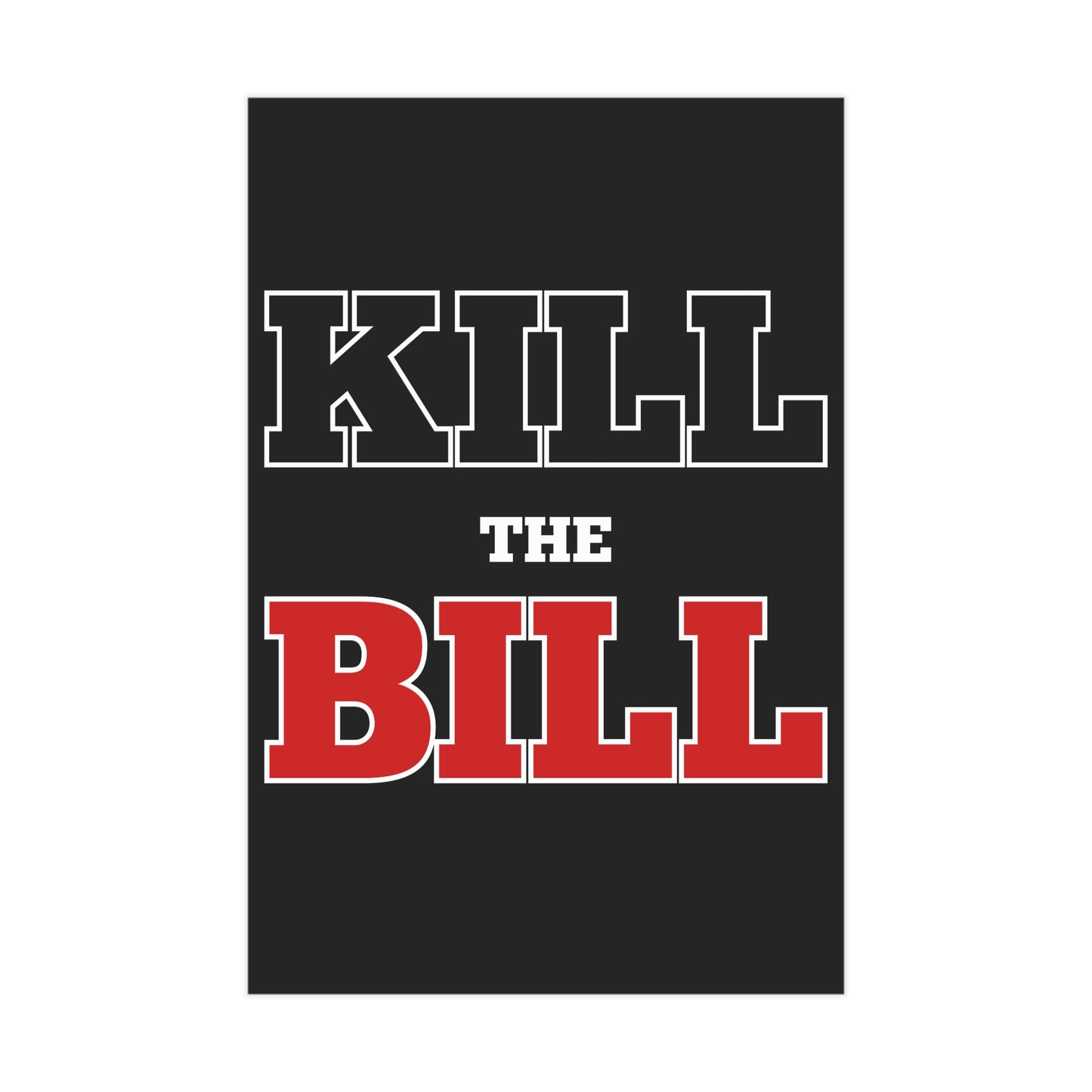 Kill The Bill Unframed Prints - black