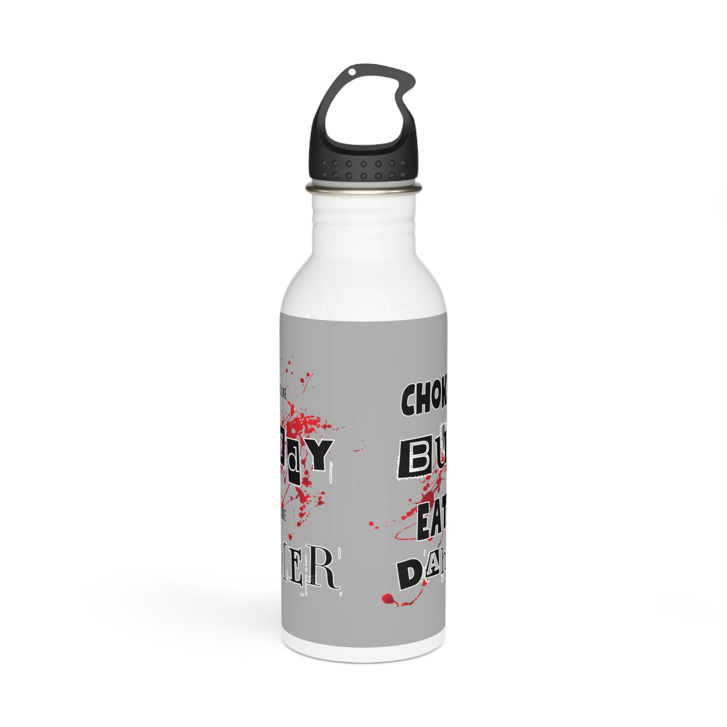 Choke Me Like Bundy Eat Me Like Dahmer Stylish Stainless Steel Water Bottle - Eco-Friendly, Durable, Perfect for On-the-Go - Grey