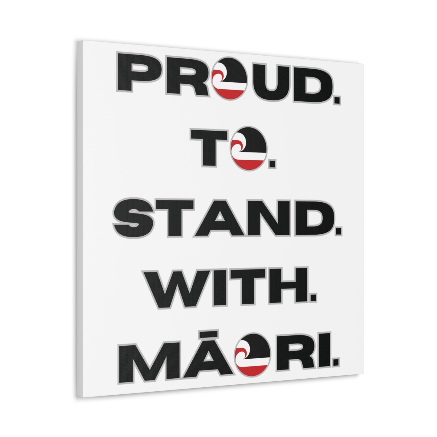 Proud. To. Stand. With. Māori. Classic Canvas - White