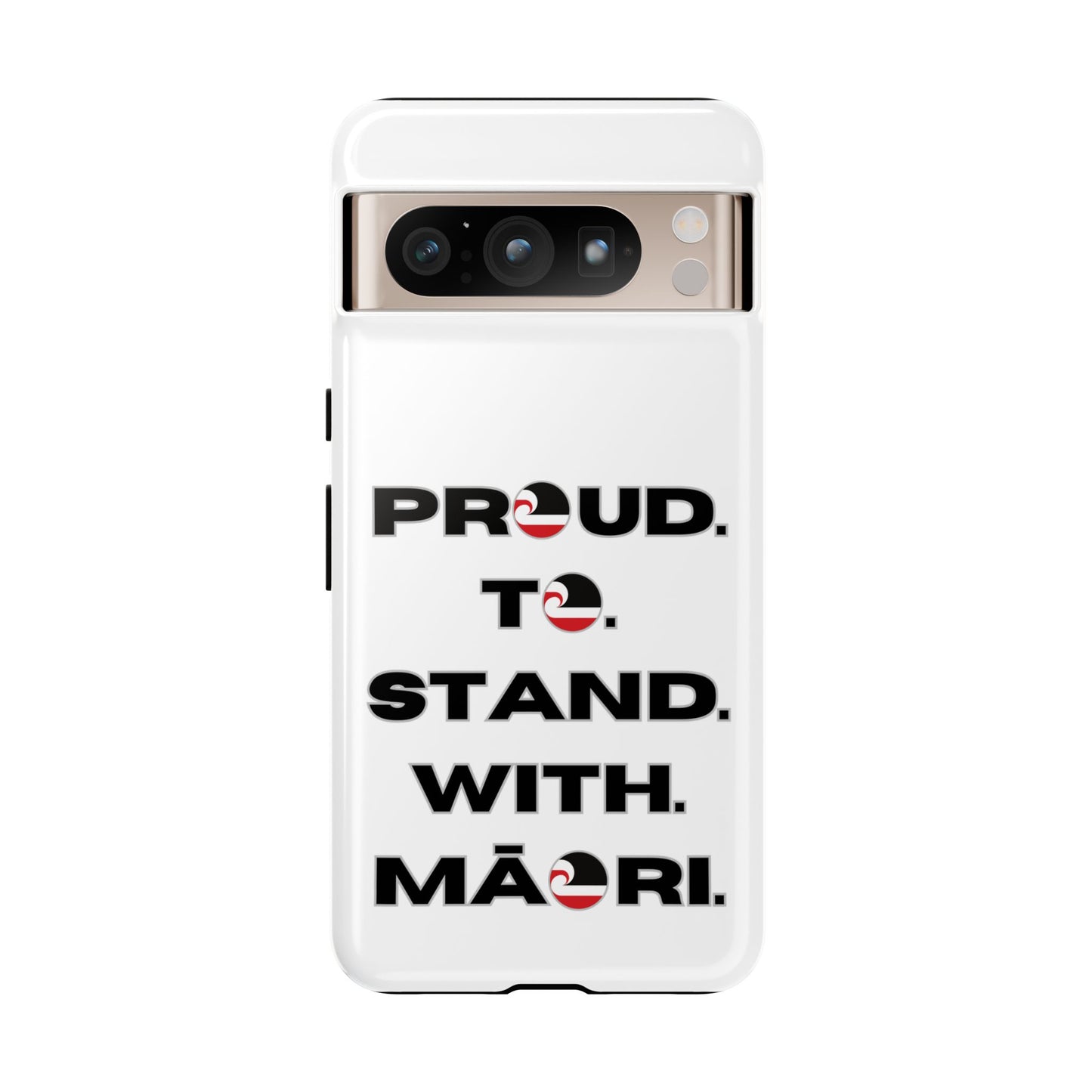 Proud. To. Stand. With. Māori. Tough Cases iPhone/Google Pixel/Samsung Galaxy