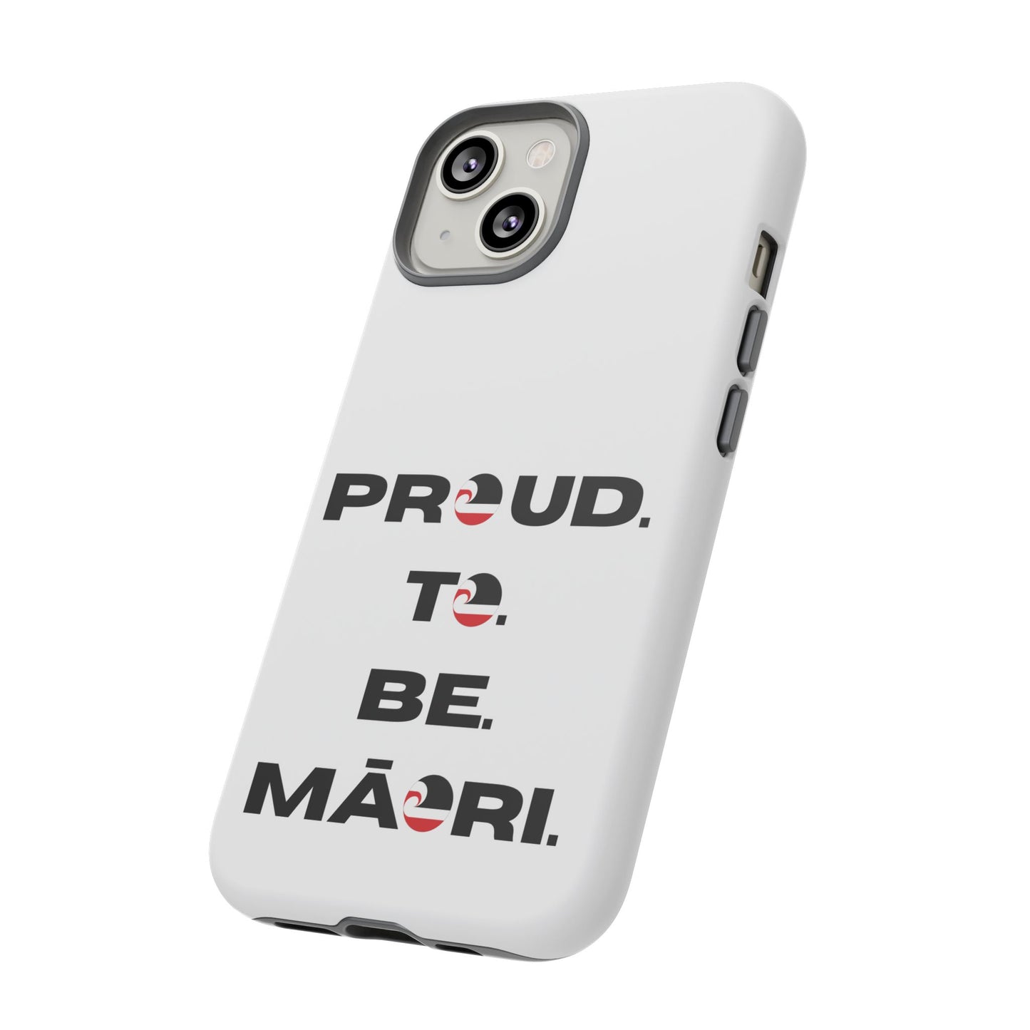 Proud. To. Be. Māori. Tough Cases iPhone/Google Pixel/Samsung Galaxy