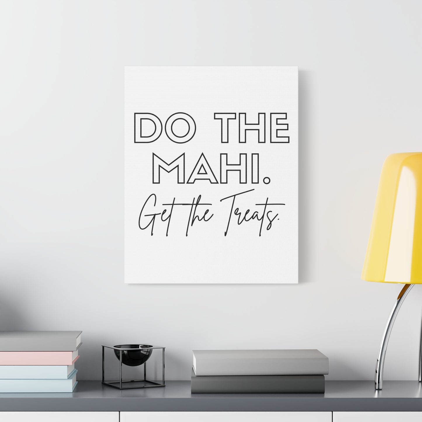 Do The Mahi. Get The Treats Classic Canvas - White