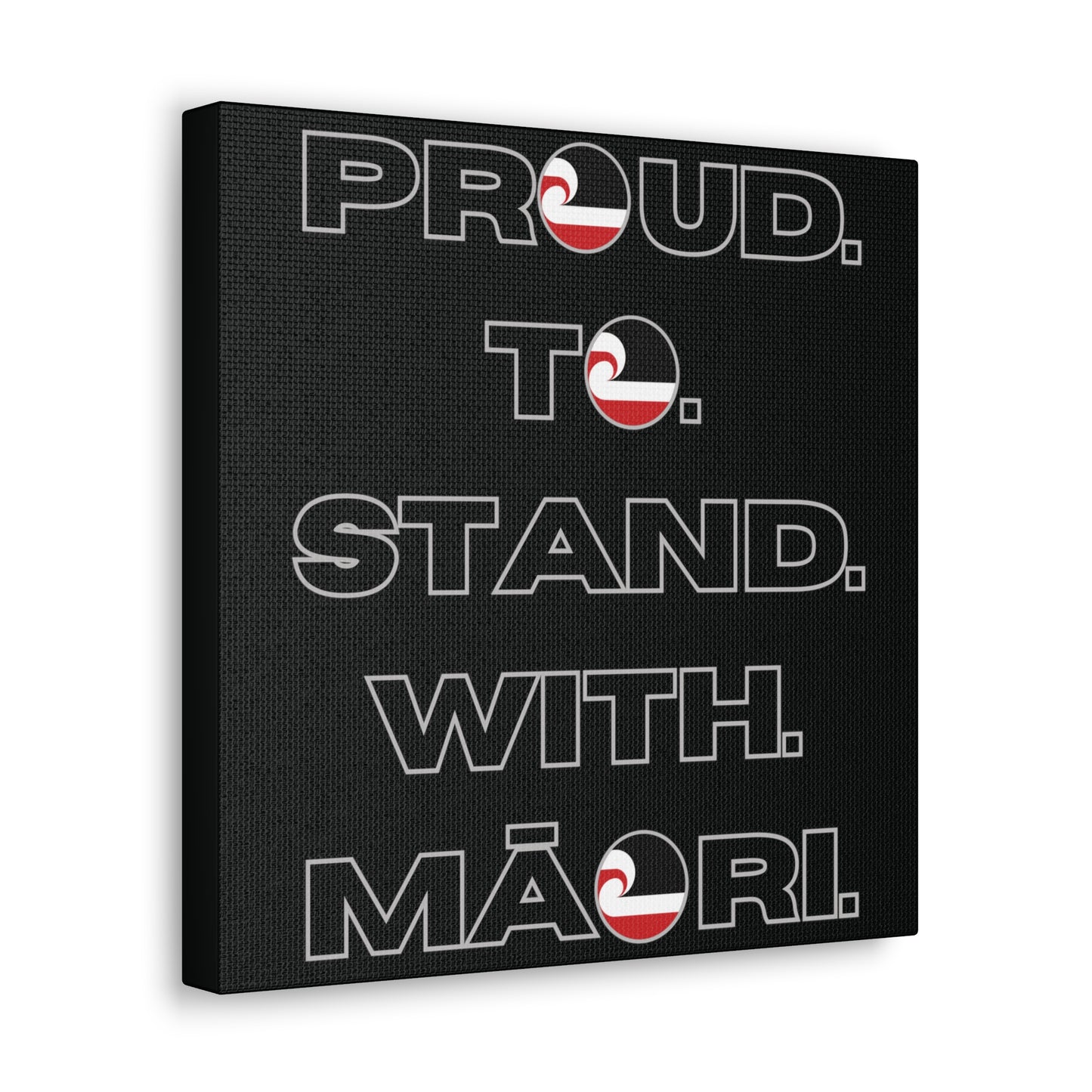 Proud. To. Stand. With. Māori. Classic Canvas - Black