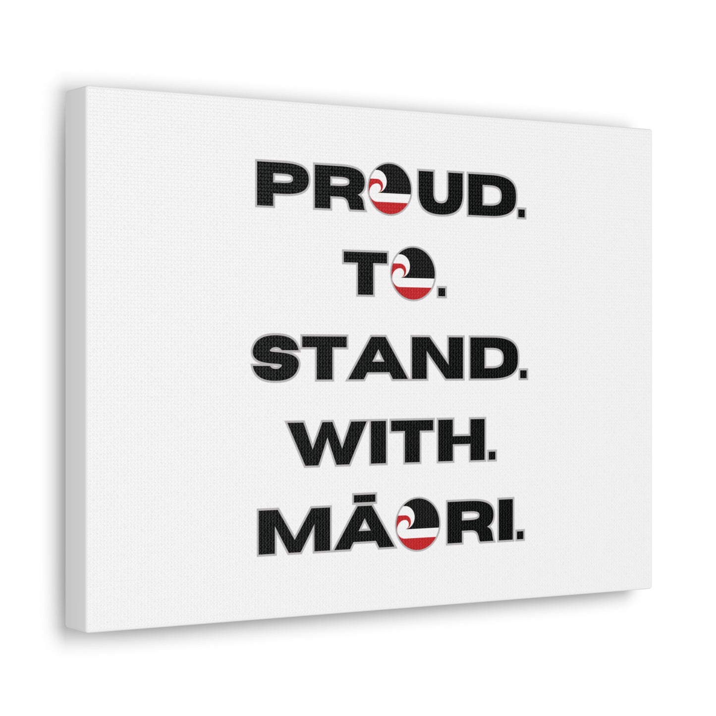 Proud. To. Stand. With. Māori. Classic Canvas - White