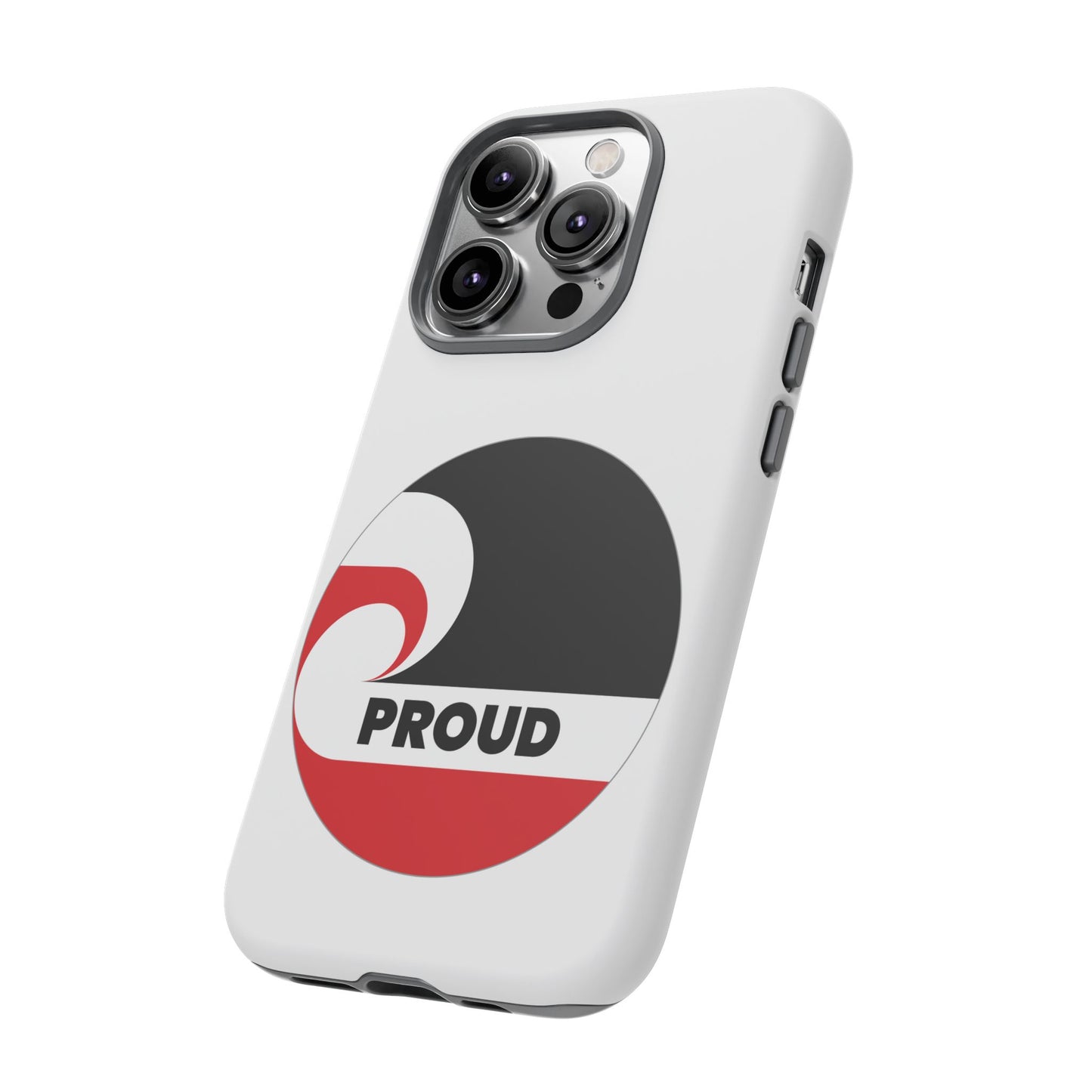 PROUD Tough Cases iPhone/Google Pixel/Samsung Galaxy