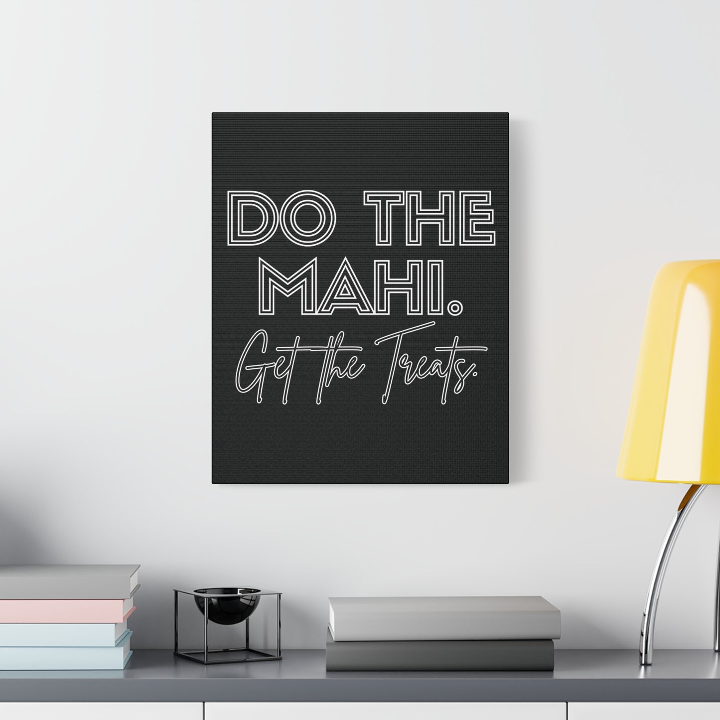 Do The Mahi. Get The Treats Classic Canvas - Black