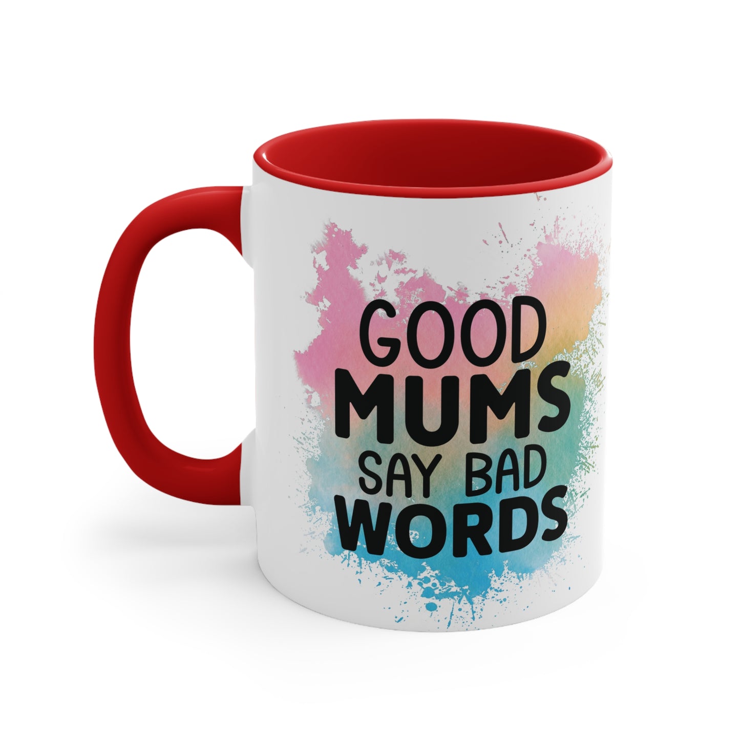 Godd Mums Say Bad Words Colorful Accent Mug 11oz - For Adults Only